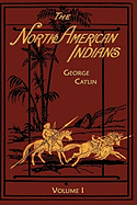 North American Indians: Volume 1