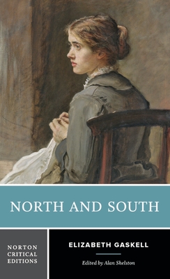 North and South: A Norton Critical Edition - Gaskell, Elizabeth, and Shelston, Alan (Editor)