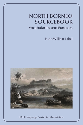 North Borneo Sourcebook: Vocabularies and Functors - Lobel, Jason William, and Blust, Robert A (Editor)