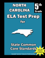 North Carolina 5th Grade Ela Test Prep: Common Core Learning Standards