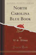 North Carolina Blue Book (Classic Reprint)