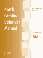North Carolina Defender Manual: Volume Two, Trial