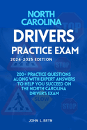 North Carolina Practice Exam: 200+ practice questions along with expert answers to help you succeed on the North Carolina driver's exam