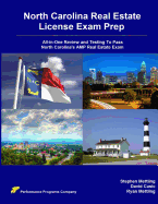 North Carolina Real Estate License Exam Prep: All-In-One Review and Testing to Pass North Carolina's Amp Real Estate Exam