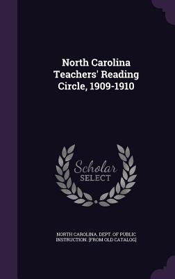 North Carolina Teachers' Reading Circle, 1909-1910 - North Carolina Dept of Public Instruct (Creator)