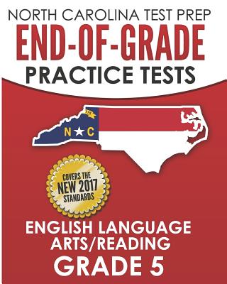 NORTH CAROLINA TEST PREP End-of-Grade Practice Tests English Language Arts/Reading Grade 5: Preparation for the End-of-Grade ELA/Reading Tests - Hawas, E