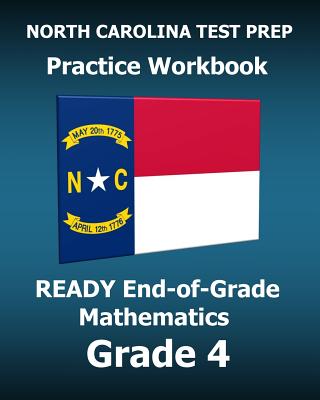 North Carolina Test Prep Practice Workbook Ready End-Of-Grade Mathematics Grade 4: Preparation for the Ready Eog Mathematics Tests - Test Master Press North Carolina