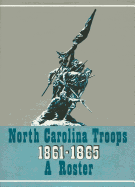 North Carolina Troops, 1861-1865: A Roster, Volume 12: Infantry (49th-52nd Regiments)