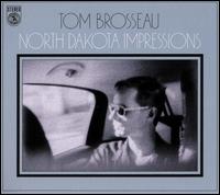 North Dakota Impressions - Tom Brosseau