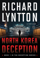 North Korea Deception: An International Political Spy Thriller
