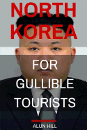 North Korea for Gullible Tourists