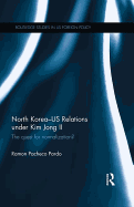 North Korea - Us Relations Under Kim Jong II: The Quest for Normalization?