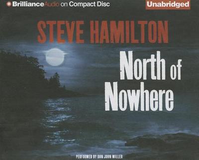 North of Nowhere - Hamilton, Steve, and Miller, Dan John (Read by)