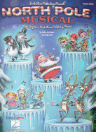 North Pole Musical: One Singular Sensational Holiday Revue - Jacobson, John, and Huff, Mac