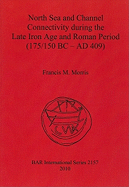 North Sea and Channel Connectivity During the Late Iron Age and Roman Period (175/150 BC-AD 409)