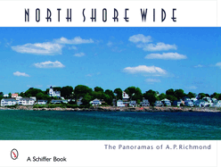 North Shore Wide: The Panoramas of Arthur P. Richmond