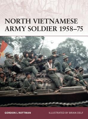 North Vietnamese Army Soldier 1958-75 - Rottman, Gordon L