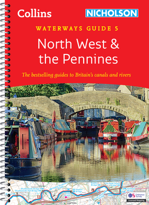 North West and the Pennines (5): For Everyone with an Interest in Britain's Canals and Rivers - Nicholson Waterways Guides