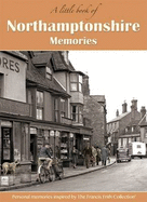 Northamptonshire Memories: A Little Book of