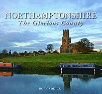 Northamptonshire - The Glorious County