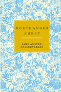 Northanger Abbey: Jane Austen Collection