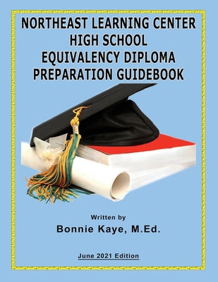 Northeast GED Center Preparation Guidebook - Kaye, Bonnie, M.Ed., and Goldsmith, Stacie