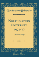 Northeastern University, 1975-77: Lincoln College (Classic Reprint)