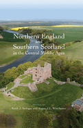 Northern England and Southern Scotland in the Central Middle Ages
