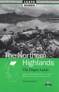 Northern Highlands: The Empty Lands, Lands of Endless Natural Beauty, Including Wester Ross, Caithness and Sutherland