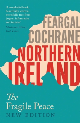 Northern Ireland: The Reluctant Peace - Cochrane, Feargal