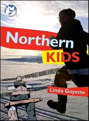 Northern Kids - Goyette, Linda