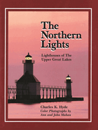 Northern Lights: Lighthouse of the Upper Great Lakes