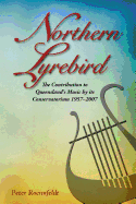 Northern Lyrebird: The Contribution to Queensland's Music by Its Conservatorium