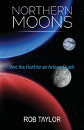 Northern Moons: And the Search for an Artisan Quark