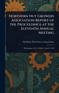 Northern Nut Growers Association Report of the Proceedings at the Eleventh Annual Meeting