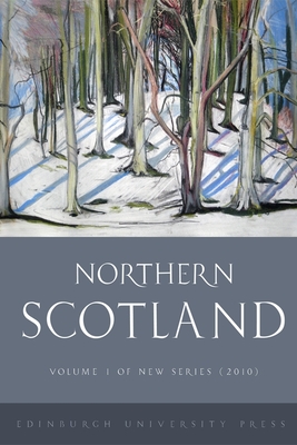 Northern Scotland: New Series Volume 1 - Harper, Marjory (Editor), and Hunter, James (Editor)