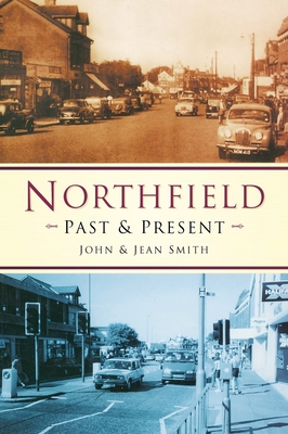 Northfield Past and Present - Smith, John, and Smith, Jean