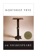 Northrop Frye on Shakespeare - Frye, Northrop, Professor