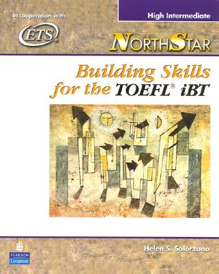 Northstar: Building Skills for the TOEFL Ibt, High-Intermediate Student Book - Solorzano, Helen