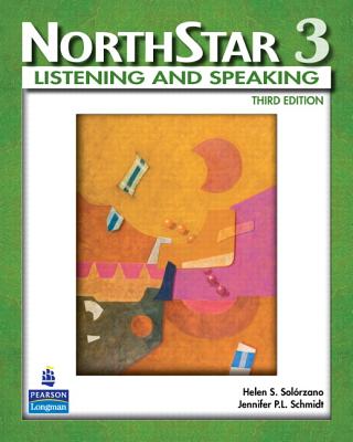 NorthStar, Listening and Speaking 3 (Student Book alone) - Solorzano, Helen, and Schmidt, Jennifer P.L.