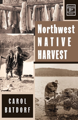 Northwest Native Harvest - Batdorf, Carol