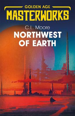 Northwest of Earth - Moore, C.L.