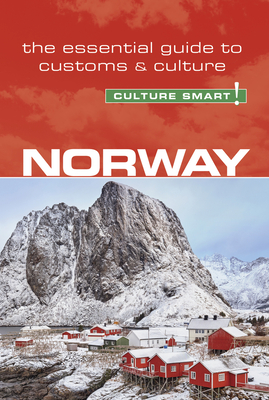 Norway - Culture Smart!: The Essential Guide to Customs & Culture - March, Linda, and Meyer, Margo, and Culture Smart!