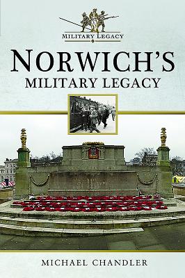 Norwich's Military Legacy - Chandler, Michael