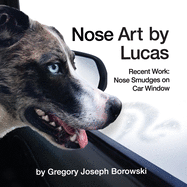 Nose Art by Lucas: Recent Works: Nose Smudges on Car Window