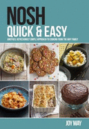 NOSH Quick & Easy: Another, Refreshingly Simple Approach to Cooking from the May Family