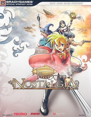 Nostalgia Official Strategy Guide - BradyGames (Creator)