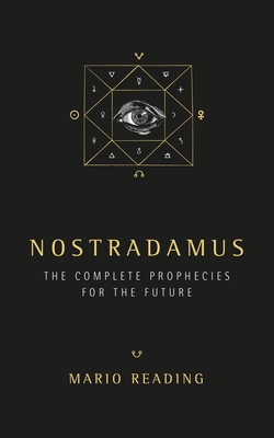 Nostradamus: The Complete Prophecies for The Future (Sunday Times No. 1 Bestseller) - Reading, Mario