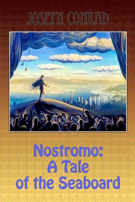 Nostromo: A Tale of the Seaboard - Conrad, Joseph