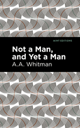 Not a Man, and Yet a Man